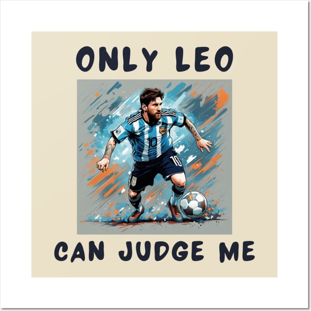 Only leo can judge me Wall Art by IOANNISSKEVAS